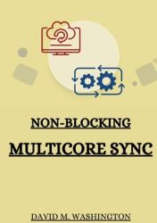 Non-Blocking Multicore Sync (ISBN: 9782587321365)
