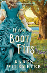 If the Boot Fits - Karen Witemeyer (ISBN: 9780764240423)