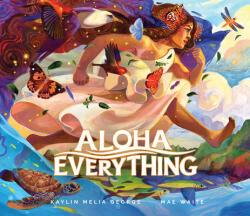 Aloha Everything - Mae Waite (ISBN: 9781636551128)