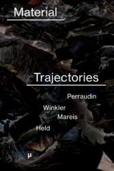 Material Trajectories: Designing With Care? (ISBN: 9783957962201)