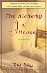 The Alchemy of Illness (ISBN: 9780609899434)
