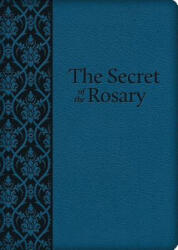 The Secret of the Rosary - Louis De Montfort (ISBN: 9781618909237)
