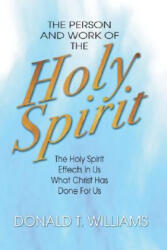 Person and Work of the Holy Spirit - Donald T. Williams (ISBN: 9781592441105)