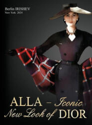 ALLA - Iconic New Look of DIOR (ISBN: 9781961532762)