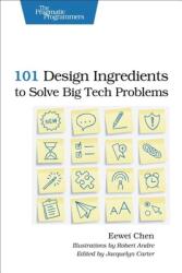 101 Design Ingredients to Solve Big Tech Problems (2013)