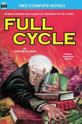 Full Cycle & It was the Day of the Robot - Clifford D Simak, Frank Belknap Long (ISBN: 9781612870632)