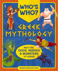 Who's Who: Greek Mythology: The Gods, Heroes and Monsters of Legend - Hannah Sheldon-Dean (ISBN: 9781646434565)