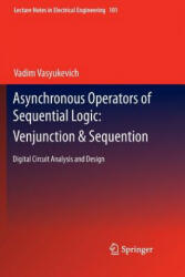 Asynchronous Operators of Sequential Logic: Venjunction & Sequention - Vadim Vasyukevich (2013)