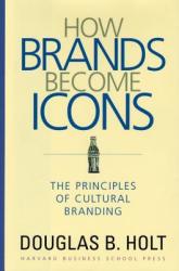 How Brands Become Icons - Douglas Holt (2010)