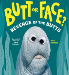 Butt or Face? Volume 2: Revenge of the Butts - LAVELLE KARI (ISBN: 9781728271200)