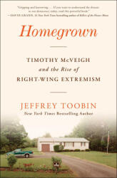 Homegrown: Timothy McVeigh and the Rise of Right-Wing Extremism - Toobin, Jeffrey (ISBN: 9781668013588)
