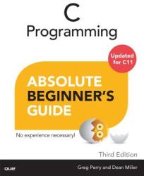 C Programming Absolute Beginner's Guide (2013)