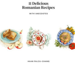 11 Delicious Romanian Recipes with Anecdotes (ISBN: 9781738220809)