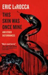 This Skin Was Once Mine and Other Disturbances (ISBN: 9781803366647)
