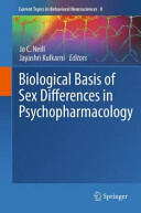 Biological Basis of Sex Differences in Psychopharmacology (2013)