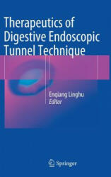 Therapeutics of Digestive Endoscopic Tunnel Technique - Enqiang Linghu (2013)