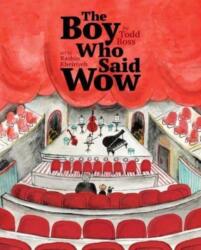 The Boy Who Said Wow (ISBN: 9781534499713)