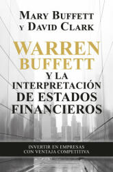 Warren Buffett y la interpretación de estados financieros - MARY BUFFETT, DAVID CLARK (2021)