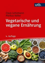 Vegetarische und vegane Ernährung - Claus Leitzmann, Markus Keller (2020)