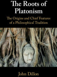 The Roots of Platonism - John Dillon (ISBN: 9781108446884)