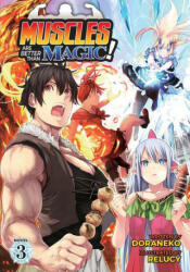 Muscles are Better Than Magic! (Light Novel) Vol. 3 - Relucy (ISBN: 9781648273001)
