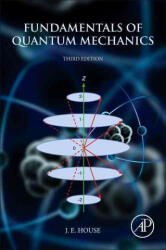 Fundamentals of Quantum Mechanics - James House (ISBN: 9780128092422)