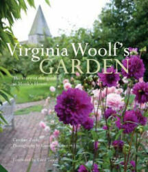 Virginia Woolf's Garden: The Story of the Garden at Monk's House - Caroline Zoob (ISBN: 9781909342132)