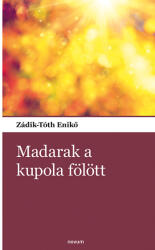 Madarak a kupola fölött (ISBN: 9783903468535)