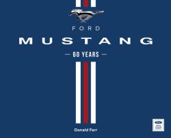Ford Mustang 60 Years - FARR DONALD (ISBN: 9780760389201)