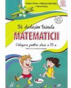 Sa deslusim tainele matematicii. Culegere pentru clasa a 3-a - Rodica Chiran (ISBN: 9786060094951)