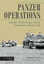 Panzer Operations - Germany'S Panzer Group 3 During the Invasion of Russia 1941 (ISBN: 9781612005621)
