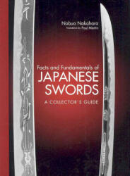 Facts And Fundamentals Of Japanese Swords: A Collector's Guide - Nobuo Nakahara (2010)