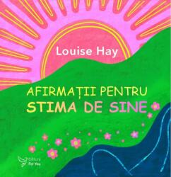 Afirmatii pentru stima de sine. Set de cartoline si carte - Louise Hay (ISBN: 9786066395717)