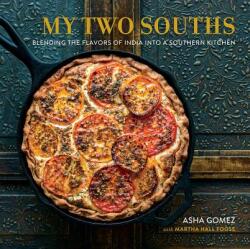 My Two Souths: Blending the Flavors of India Into a Southern Kitchen (ISBN: 9780762457830)