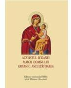 Acatistul Icoanei Maicii Domnului Grabnic Ascultatoarea (ISBN: 9789736167249)