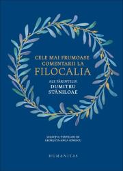 Cele mai frumoase comentarii la Filocalia ale Parintelui Dumitru Staniloae (ISBN: 9789735083526)
