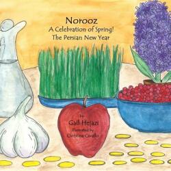 Norooz A Celebration of Spring! The Persian New Year (ISBN: 9780692661710)
