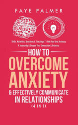 How To Overcome Anxiety & Effectively Communicate In Relationships (ISBN: 9781801342315)