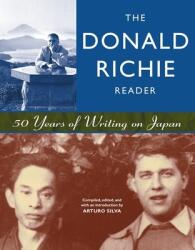 The Donald Richie Reader: 50 Years of Writing on Japan (ISBN: 9781880656617)
