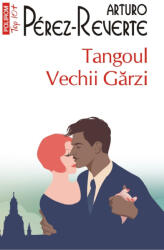 Tangoul Vechii Gărzi (ISBN: 9789734698868)