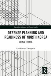 Defense Planning and Readiness of North Korea: Armed to Rule (ISBN: 9780367771102)