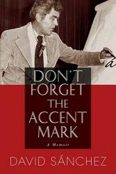 Don't Forget the Accent Mark: A Memoir (ISBN: 9780826350473)