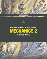 Pearson Edexcel International A Level Mathematics Mechanics 2 Student Book - Joe Skrakowski, Harry Smith (ISBN: 9781292244761)