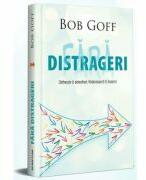 Fara distrageri - Bob Goff (ISBN: 9786060311966)
