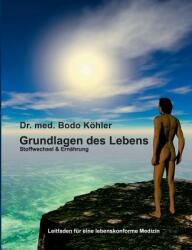 Grundlagen des Lebens: Stoffwechsel und Ernhrung - Leitfaden fr eine lebenskonforme Medizin (ISBN: 9783833455988)