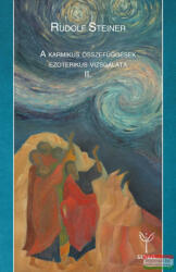 Rudolf Steiner - A karmikus összefüggések ezoterikus vizsgálata II (ISBN: 9789639772755)