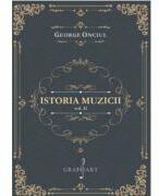 Istoria muzicii, volumul 2 - George Onciul (ISBN: 9790694924478)