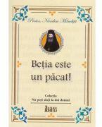 Betia este un pacat! - Protos. Nicodim Mandita (ISBN: 9786068654904)