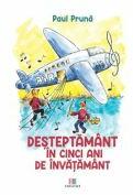Desteptamant in cinci ani de invatamant - Paul Pruna (ISBN: 9786060297673)