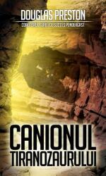 Canionul Tiranozaurului - Douglas Preston (ISBN: 9786066094023)